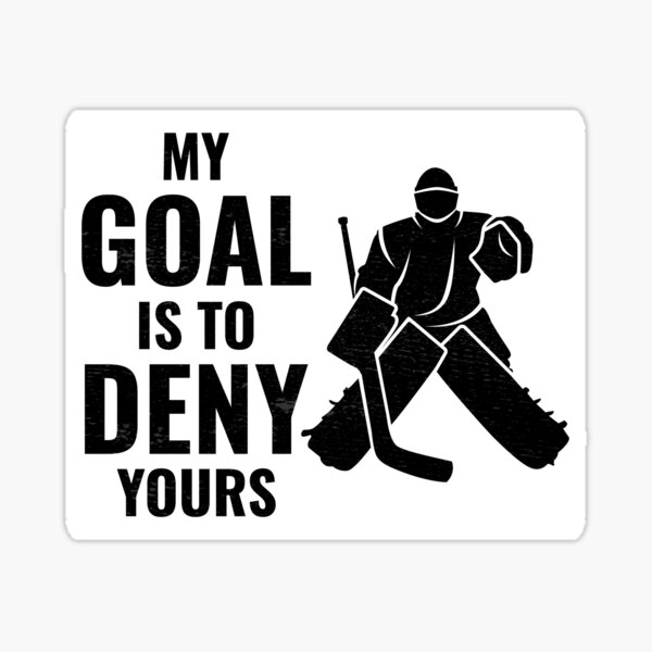 My Goal is to Deny Yours SVG Ice Hockey 