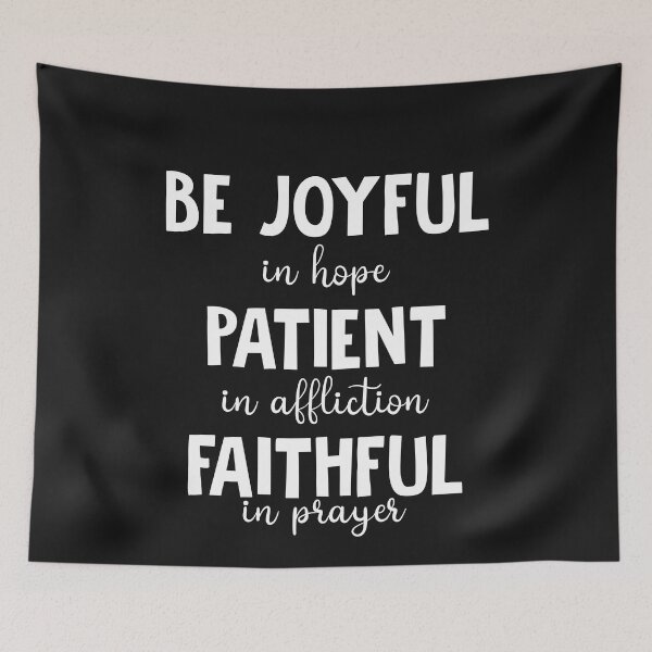 Item preview, Be Joyful In Hope Patient In Affliction Faithful In Prayer(1) designed and sold by Moeez Javed.