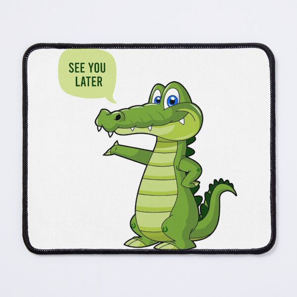Item preview, See You Later Alligator Funny Quotes designed and sold by RMelissart.