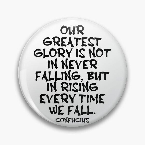 Item preview, Confucius Quote - Our Greatest Glory Is Not In Never Falling But In Rising Every Time We Fall - Wisdom Quote - Black designed and sold by PhiloJourney.