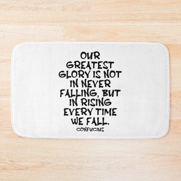 Item preview, Confucius Quote - Our Greatest Glory Is Not In Never Falling But In Rising Every Time We Fall - Wisdom Quote - Black designed and sold by PhiloJourney.