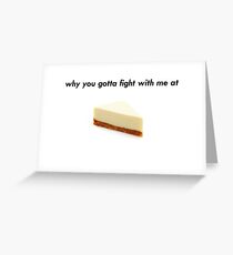 Cheesecake - Drake Greeting Card