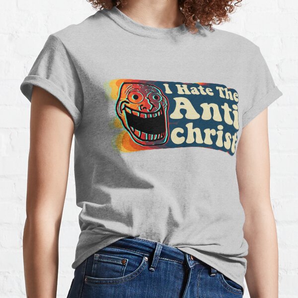 i hate the antichrist Classic T-Shirt