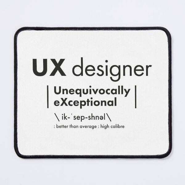 Item preview, UX Designer = Unequivocally eXceptional designed and sold by VicEllisArt.