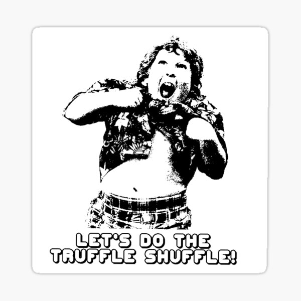 "Funny Retro Truffle Shuffle Meme Gif Shirt Goonies" Sticker for Sale