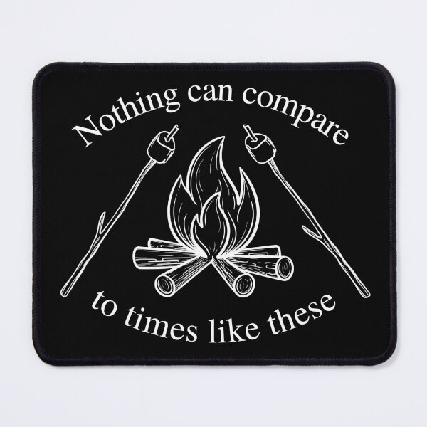 Item preview, Nothing can compare to times like these - camping designed and sold by ray-designs-.