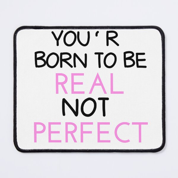 Item preview, BORN TO BE REAL NOT PERFECT T-SHIRT designed and sold by King-Stor.