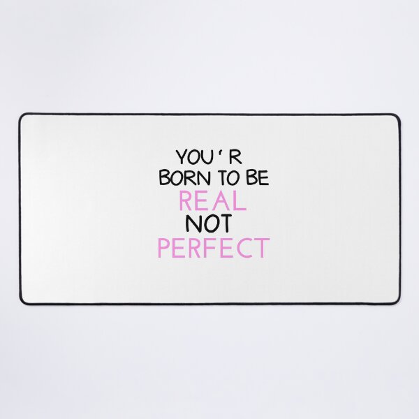 Item preview, BORN TO BE REAL NOT PERFECT T-SHIRT designed and sold by King-Stor.