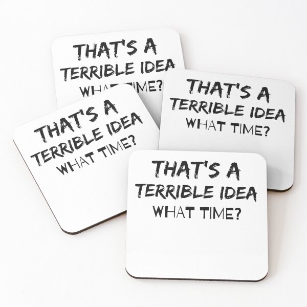Item preview, That's a Terrible Idea. What Time? designed and sold by Nicet-shirt1.