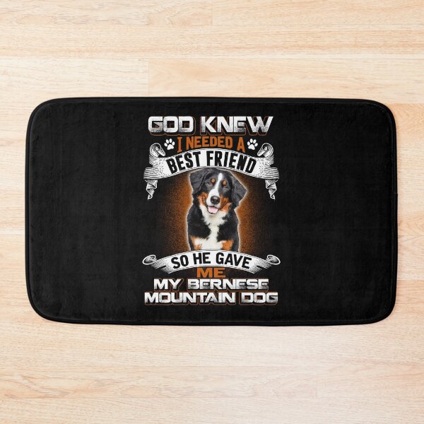 Item preview, God Knew I Need A Best Friend Is Bernese designed and sold by LittleDuckk.