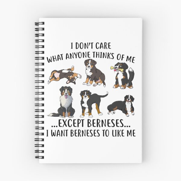 Item preview, I Dont Care What Anyone Thinks Of Me Except Bernese designed and sold by LittleDuckk.