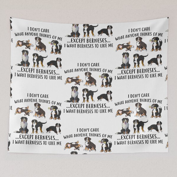 Item preview, I Dont Care What Anyone Thinks Of Me Except Bernese designed and sold by LittleDuckk.