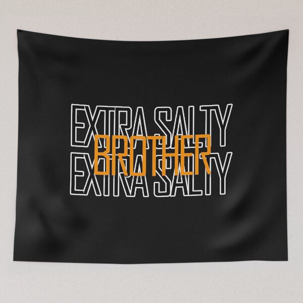 Item preview, Extra Salty Brother (5) designed and sold by Evrard123123.