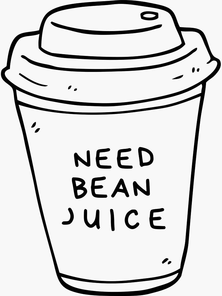 "Need Bean Juice Coffee Lover Cartoon Pun" Sticker by BlurredLimes