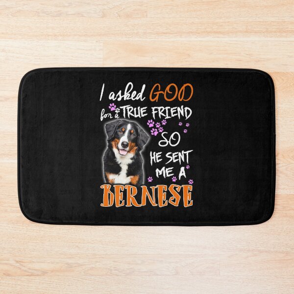 Item preview, I Ask God True Friend So He Sent Me A Bernese designed and sold by LittleDuckk.
