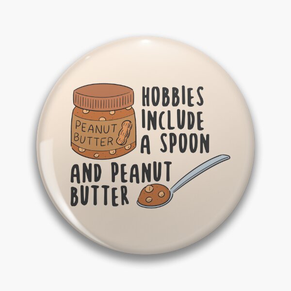 Item preview, Hobbies Include A Spoon And Peanut Butter designed and sold by KMIKBAL7.