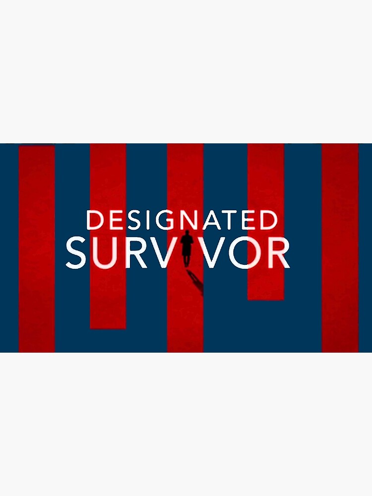 "Designated Survivor" Art Print for Sale by Kremlinek Redbubble