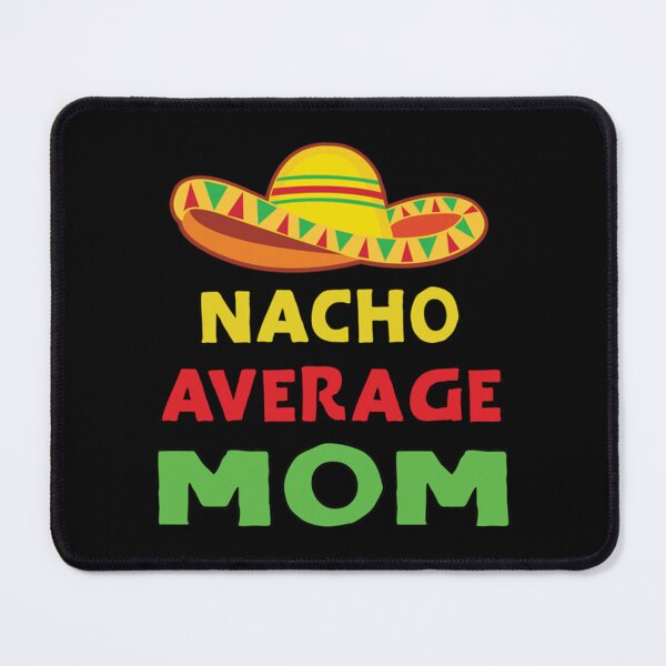Item preview, Mom Gifts - Nacho Average Mom Classic . designed and sold by meredithrya.