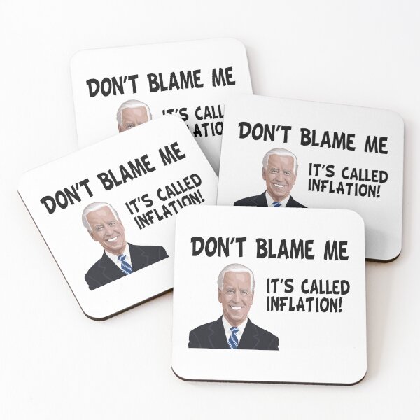 Item preview, Don't Blame Me, It's Called Inflation (Funny Political Quote - Viral Joe Biden Meme) designed and sold by SassyClassyMe.