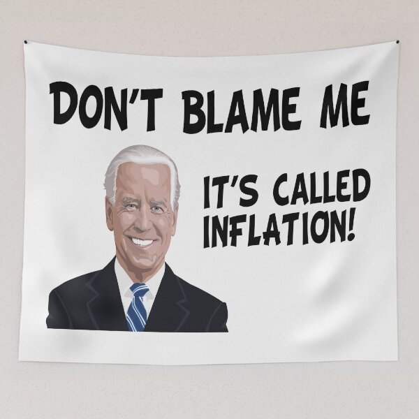 Item preview, Don't Blame Me, It's Called Inflation (Funny Political Quote - Viral Joe Biden Meme) designed and sold by SassyClassyMe.