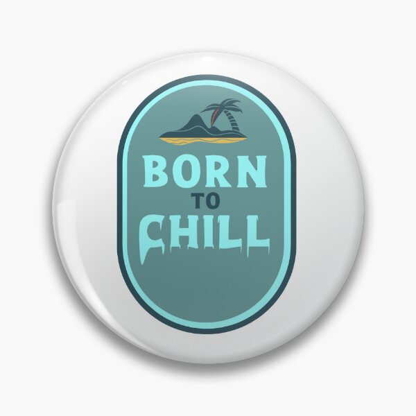 Item preview, BORN TO CHILL designed and sold by LakesideReflect.