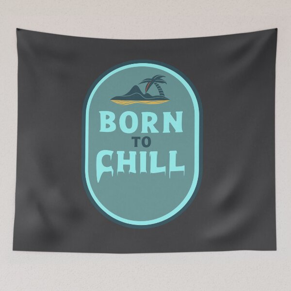 Item preview, BORN TO CHILL designed and sold by LakesideReflect.