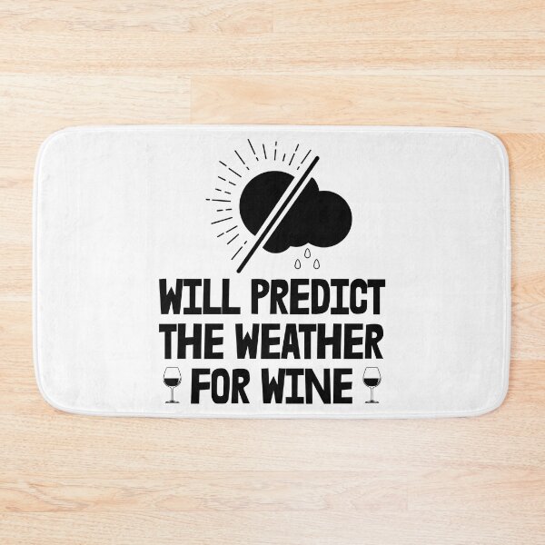 Item preview, Will Predict The Weather For Wine designed and sold by Bendthetrend.