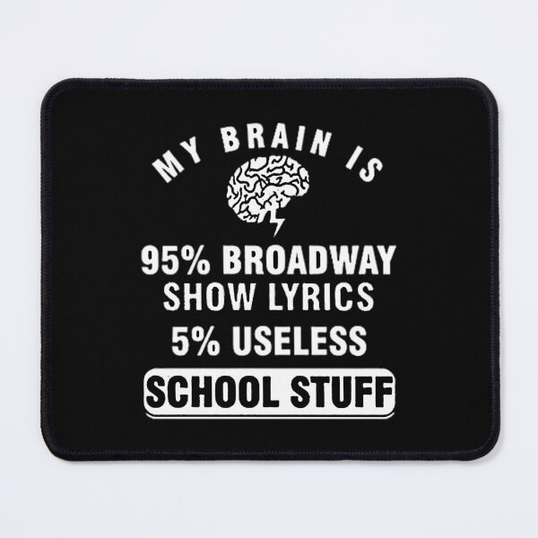 Item preview, My Brain is 95% Broadway show Lyrics 5% Useless School Stuff designed and sold by KARDOL.