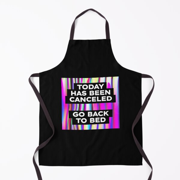 Item preview, Today Has Been Canceled Go Back To Bed designed and sold by SKivinta.