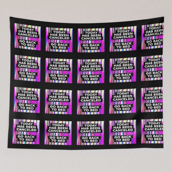 Item preview, Today Has Been Canceled Go Back To Bed designed and sold by SKivinta.