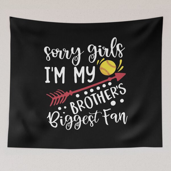 Item preview, Sorry Girls I'm My Brother's Biggest Fan Baseball designed and sold by Dressed For  Duty.