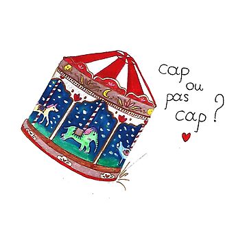 Love me If you Dare Cap ou pas Cap - Carousel Drawing | Cap