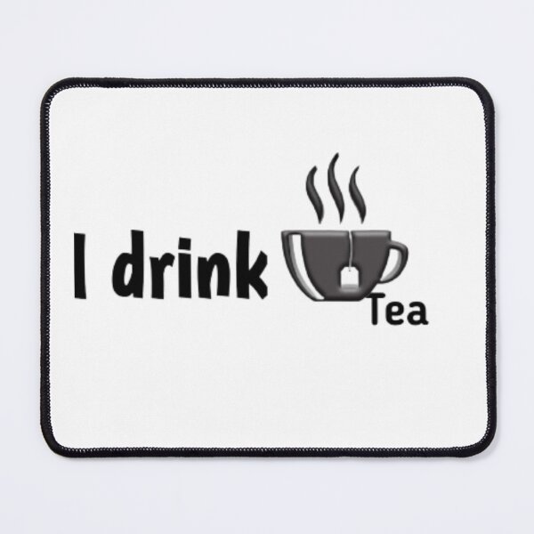 Item preview, I Drink Tea designed and sold by Courtesy-j.