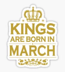 Kings Are Born In March Sticker