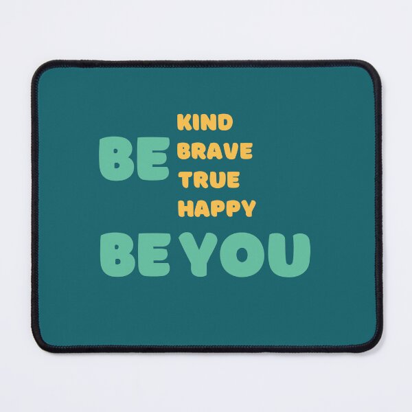 Item preview, Be Kind be Brave Be True Be Happy Be You designed and sold by MoaaStore.