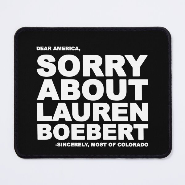 Item preview, Dear America Sorry about Lauren Boebert Sincerely most of Colorado designed and sold by MachioCooran.