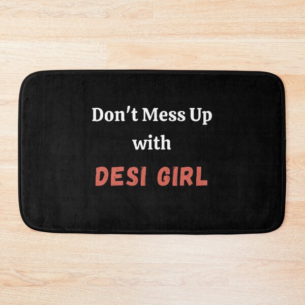 Item preview, Desi Lady - Don't Mess up with Desi Girl - Funny and Cute quotes designed and sold by Designspot2020.