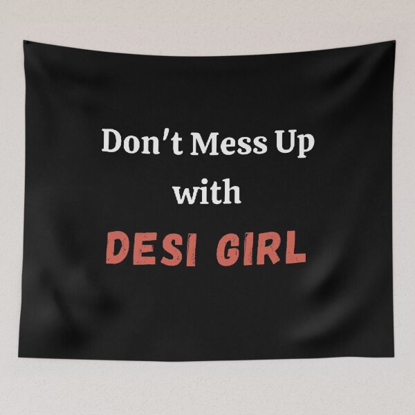 Item preview, Desi Lady - Don't Mess up with Desi Girl - Funny and Cute quotes designed and sold by Designspot2020.