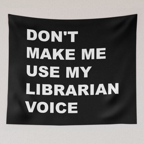 Item preview, DON'T MAKE ME USE MY LIBRARIAN VOICE  designed and sold by KARDOL.