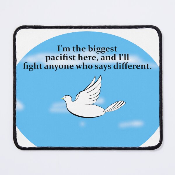 Item preview, funny pacifist saying designed and sold by 6059.