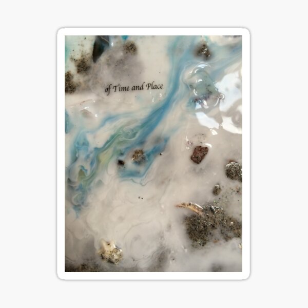 Of time and Place Sticker