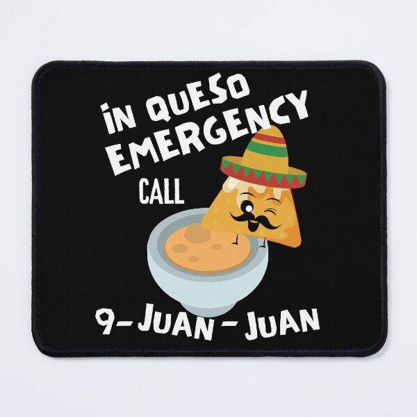 Item preview, In Queso Emergency Call 9 Juan Juan designed and sold by MacAndMoose.