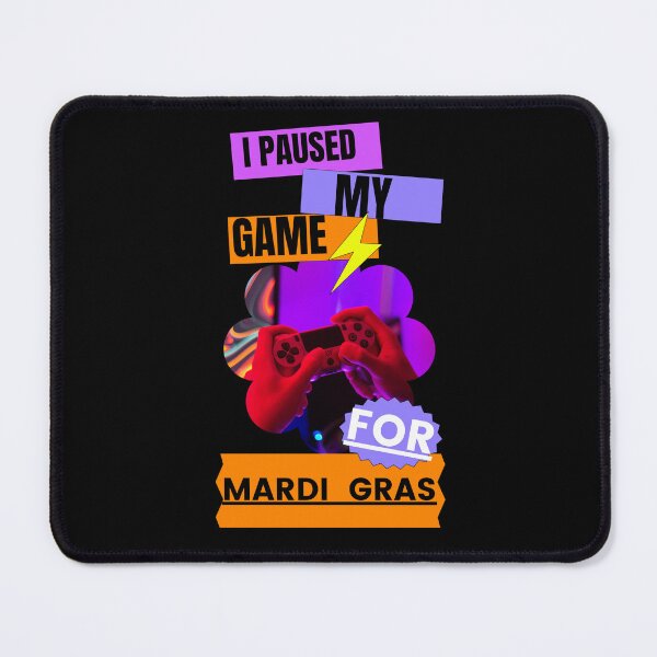 Item preview, I paused my game for mardi gras tshirt designed and sold by Havilaharts.
