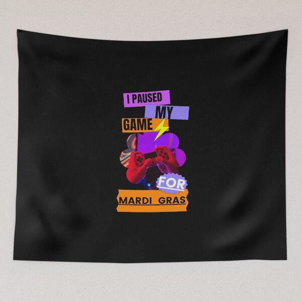 Item preview, I paused my game for mardi gras tshirt designed and sold by Havilaharts.