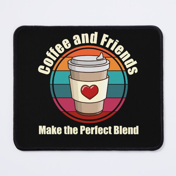 Item preview, COFFEE AND FRIENDS MAKE THE PERFECT BLEND designed and sold by OverbeeDesigns.