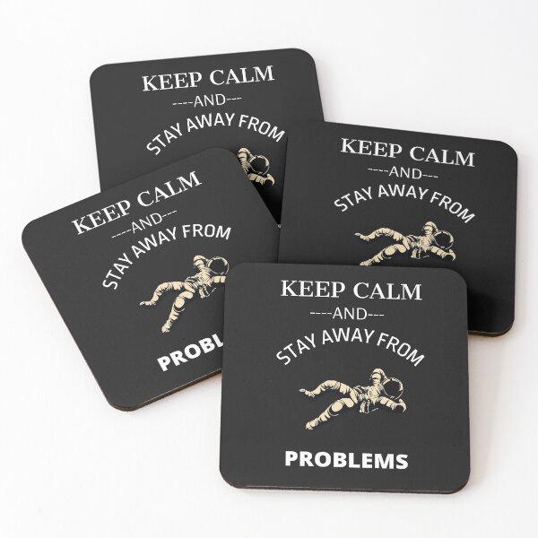 Item preview, keep calm and stay away from problem astronaut designed and sold by bob-design1.