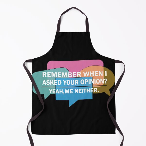 Item preview, Funny remember when i asked for your opinion yeah me neither designed and sold by mustafamr.