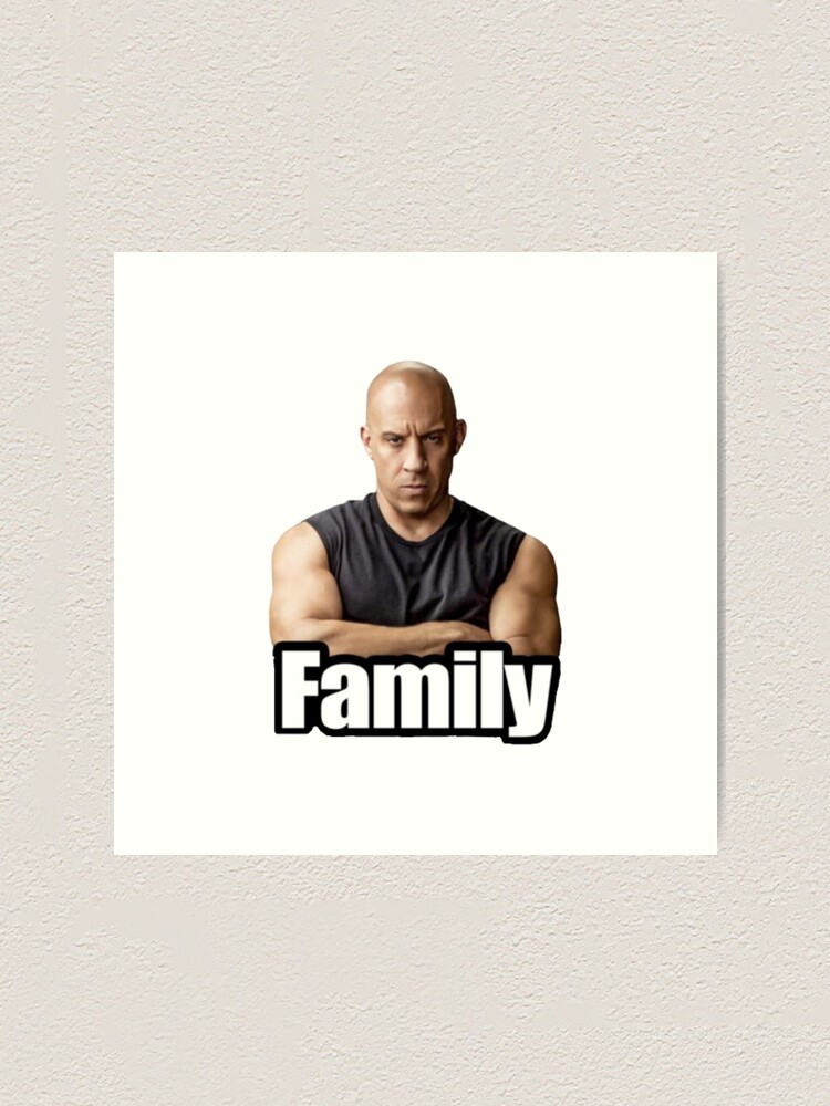 "Vin Diesel FAMILY MEME" Art Print for Sale by Srvinnce Redbubble