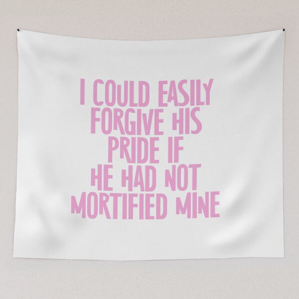 Item preview, Pride and Prejudice Quote: I could easily forgive his pride designed and sold by rissidesigns.