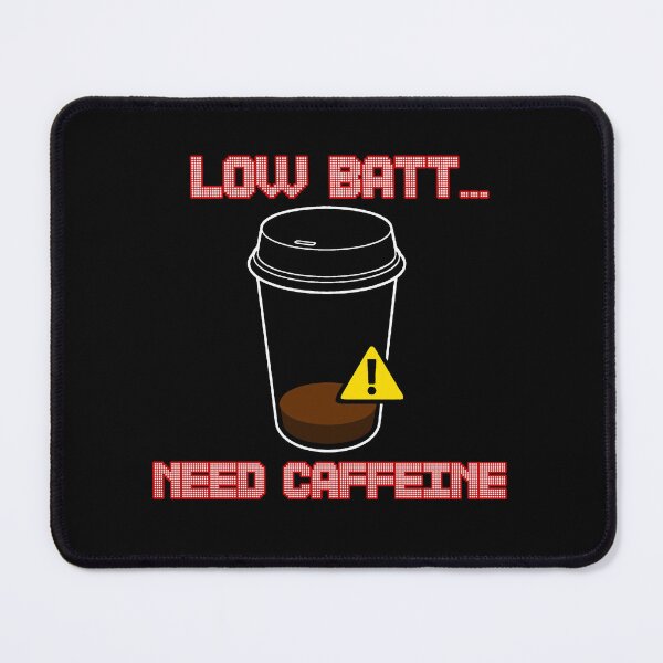 Item preview, Low batt. Caffeine Needed. designed and sold by Eagle4414.
